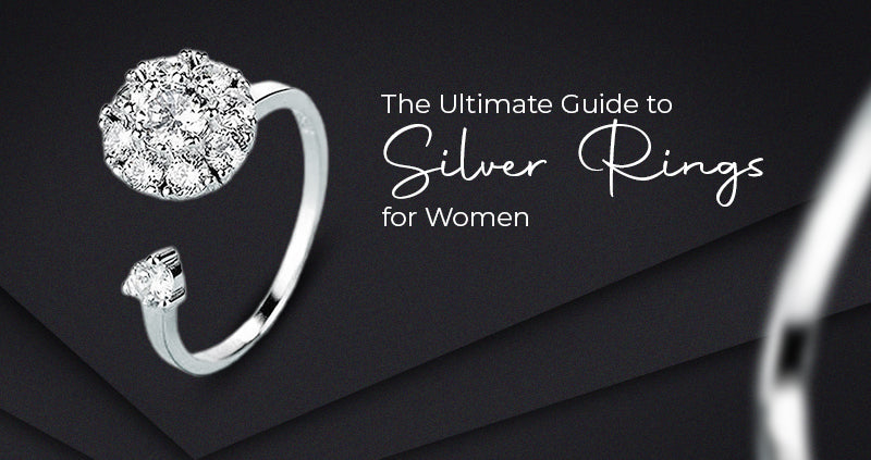 The Elegance of Silver : Finding the Perfect Silver Ring for Women
